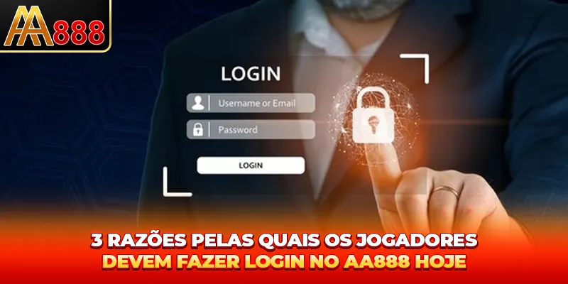 3 razões pelas quais os jogadores devem fazer entrar AA888 hoje