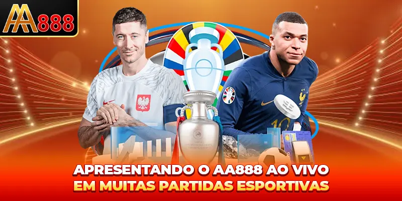 Apresentando o AA888 ao vivo em muitas partidas esportivas Apresentando o AA888 ao vivo em muitas partidas esportivas
