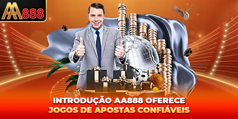 Introdução AA888 oferece jogos de apostas confiáveis Introdução AA888 oferece jogos de apostas confiáveis