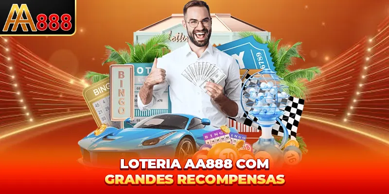 Loteria AA888 com grandes recompensas Loteria AA888 com grandes recompensas