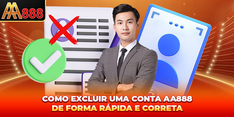Como Excluir Conta aa888 de forma rápida e correta