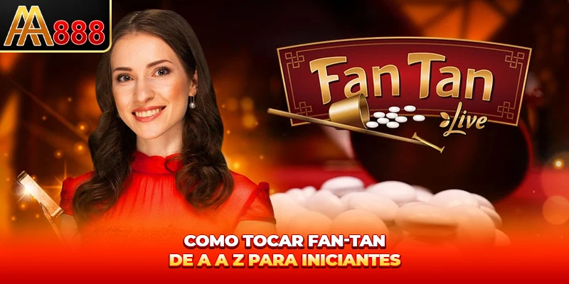 Guia Como Jogar Fan-Tan para iniciantes