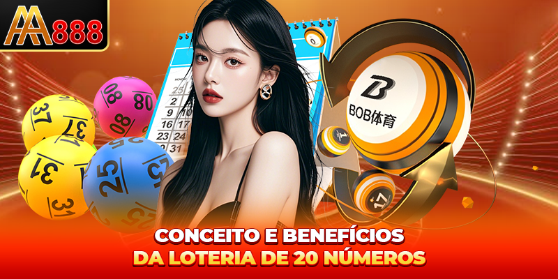 Conceito e benefícios da Apostas com 20 Números Conceito e benefícios da Apostas com 20 Números