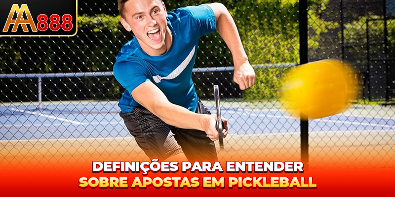 Definições para entender sobre Apostas Pickleball