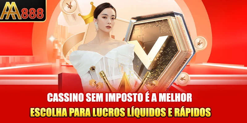 cassino-sem-imposto-e-a-melhor-escolha-para-lucros-liquidos e rapidos