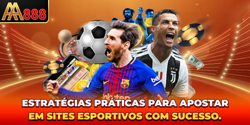 Estratégias práticas para apostar em sites esportivos com sucesso