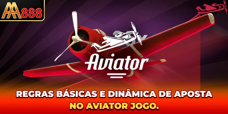 Regras básicas e dinâmica de aposta no Aviator jogo.